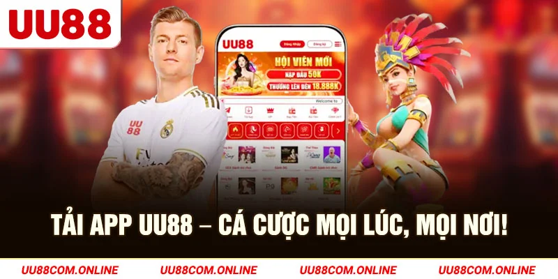 3-tai-app-uu88-ca-cuoc-moi-luc,-moi-noi