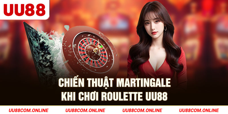 11-chien-thuat-martingale-khi-choi-roulette-uu88