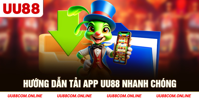 11-huong-dan-tai-app-uu88-nhanh-chong