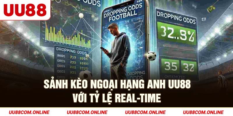 11-sanh-keo-ngoai-hang-anh-uu88-voi-ty-le-real-time