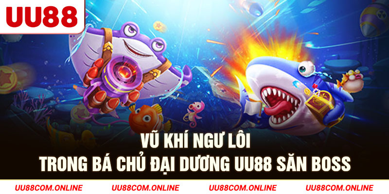 14-vu-khi-ngu-loi-trong-ba-chu-dai-duong-uu88-san-boss