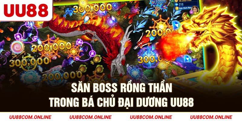 15-san-boss-rong-than-trong-ba-chu-dai-duong-uu88