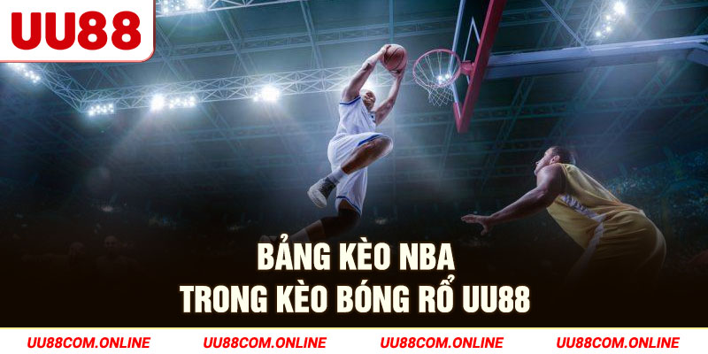 18-bang-keo-nba-trong-keo-bong-ro-uu88