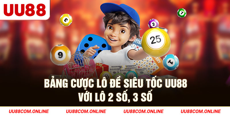 19-bang-cuoc-lo-de-sieu-toc-uu88-voi-lo-2-so,-3-so