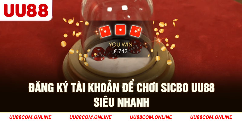19-dang-ky-tai-khoan-de-choi-sicbo-uu88-sieu-nhanh