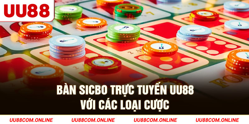 20-ban-sicbo-truc-tuyen-uu88-voi-cac-loai-cuoc