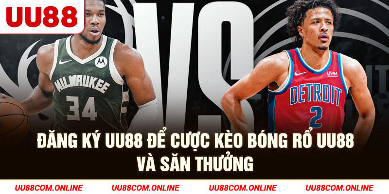 20-dang-ky-uu88-de-cuoc-keo-bong-ro-uu88-va-san-thuong