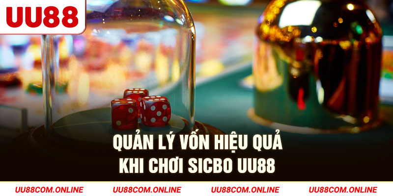 21-quan-ly-von-hieu-qua-khi-choi-sicbo-uu88