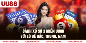 24-sanh-xo-so-3-mien-uu88-voi-lo-de-bac,-trung,-nam