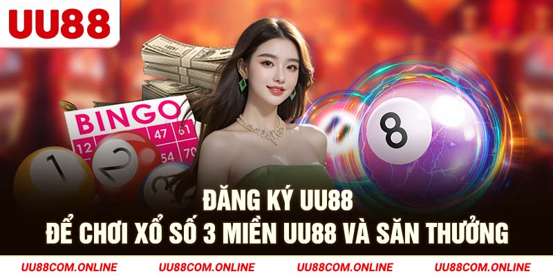 26-dang-ky-uu88-de-choi-xo-so-3-mien-uu88-va-san-thuong