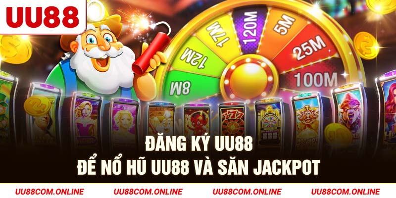 27-dang-ky-uu88-de-no-hu-uu88-va-san-jackpot