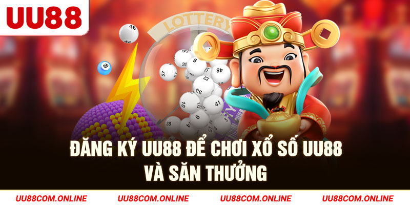 29-dang-ky-uu88-de-choi-xo-so-uu88-va-san-thuong