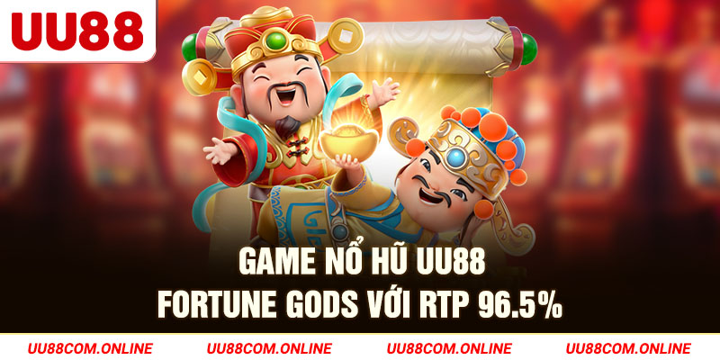 29-game-no-hu-uu88-fortune-gods-voi-rtp-965_