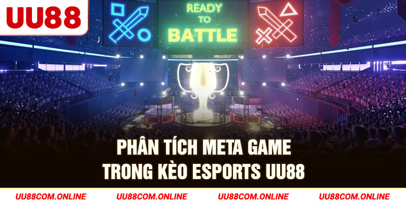 29-phan-tich-meta-game-trong-keo-esports-uu88