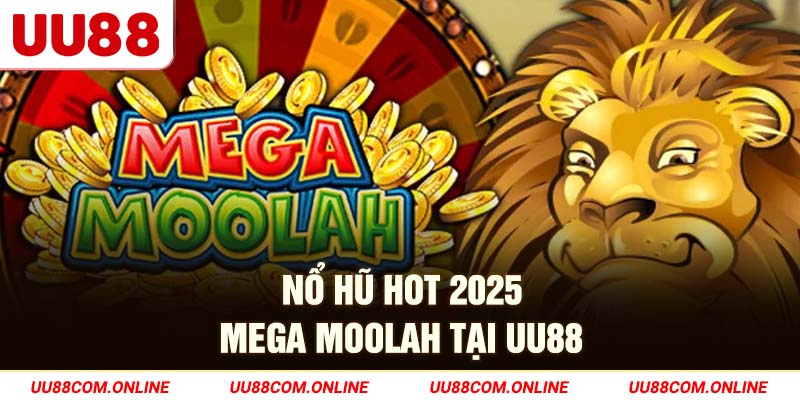 30-no-hu-hot-2025-mega-moolah-tai-uu88