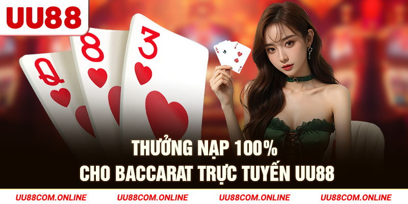 5-thuong-nap-100_-cho-baccarat-truc-tuyen-uu88