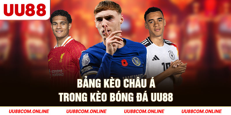8-bang-keo-chau-a-trong-keo-bong-da-uu88