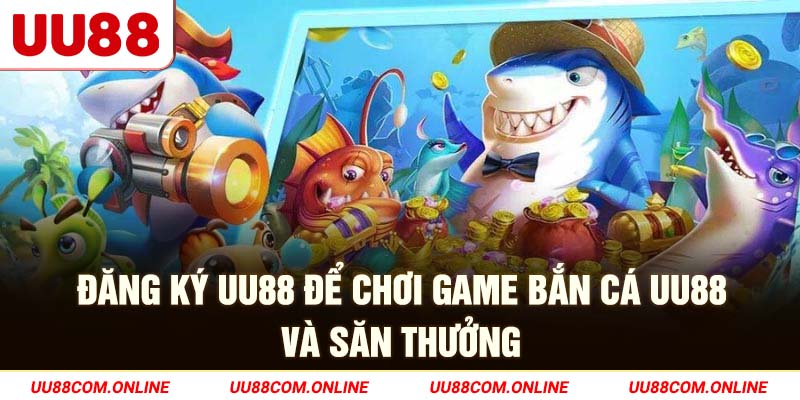 7-app-uu88-de-choi-ban-ca-truc-tuyen-uu88