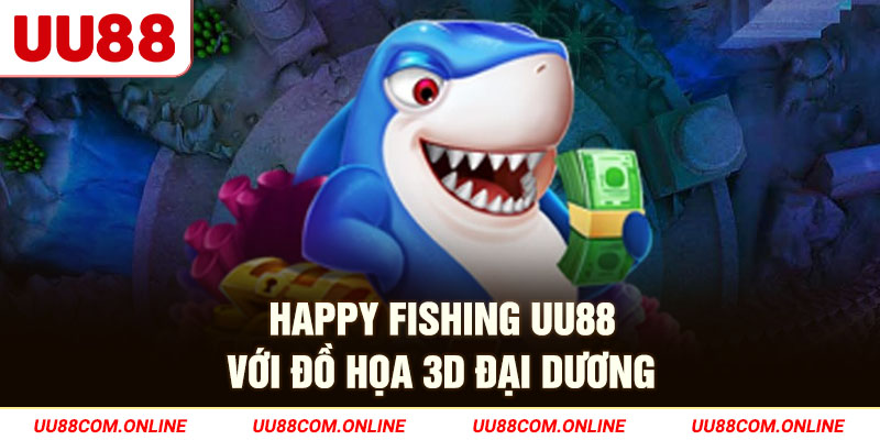 9-happy-fishing-uu88-voi-do-hoa-3d-dai-duong